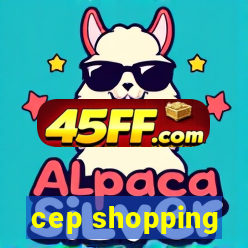 cep shopping